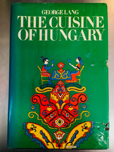 The Cuisine of Hungary by George Lang
