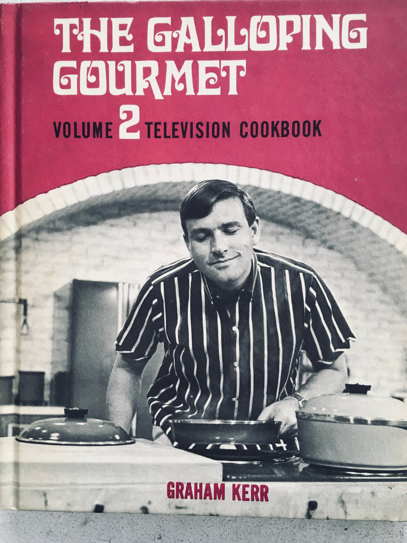 The Galloping Gourmet Television Cookbook Vol 7 by Graham Kerr –  Archestratus Books + Foods