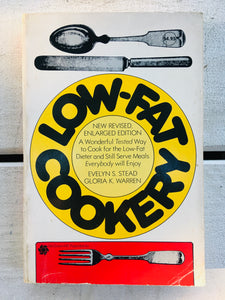 Low-Fat Cookery by Evelyn S. Stead and Gloria K. Warren