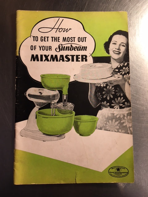 How To Get the Most Out of Your Sunbeam Mixmaster