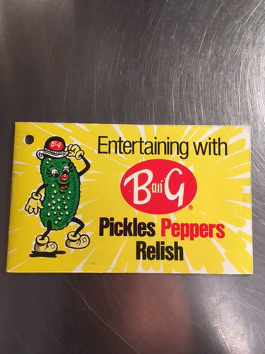 Entertaining with B an G Pickles Peppers Relish