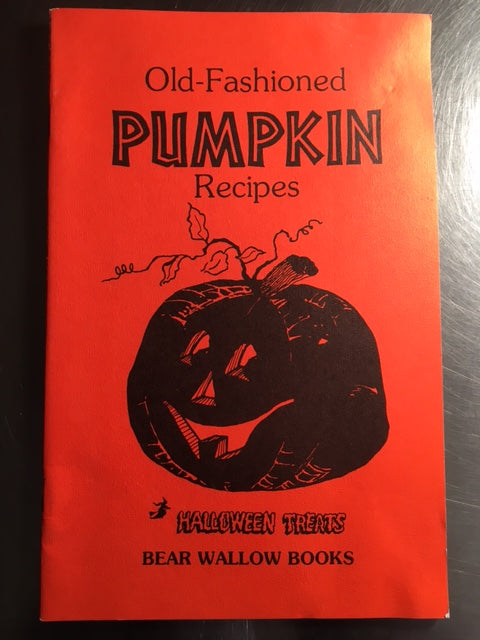Old-Fashioned Pumpkin Recipes: Halloween Treats by Bear Wallow Books