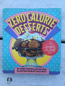 Zero Calorie Desserts by Andy Mayer & Jim Becker