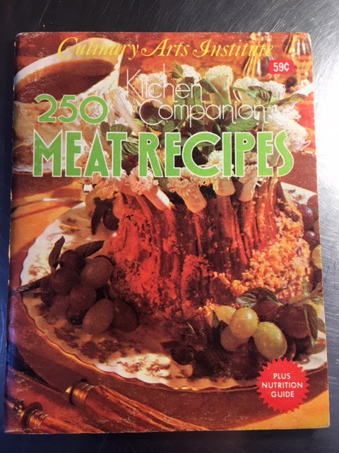 Culinary Arts Institute Kitchen Companion: 250 Meat Recipes