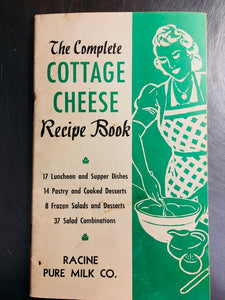 The Complete Cottage Cheese Recipe Book by Racine Pure Milk Co.
