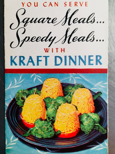 You Can Serve Square Meals...Speedy Meals...with Kraft Dinner