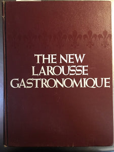The New Larousse Gastronomique: The Encyclopedia of Food Wine and Cookery by Prosper Montagne