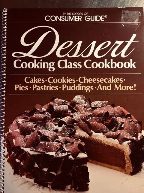 Dessert Cooking Class Cookbook by Consumer Guide