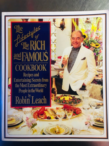 The Lifestyles of the Rich and Famous Cookbook by Robin Leach