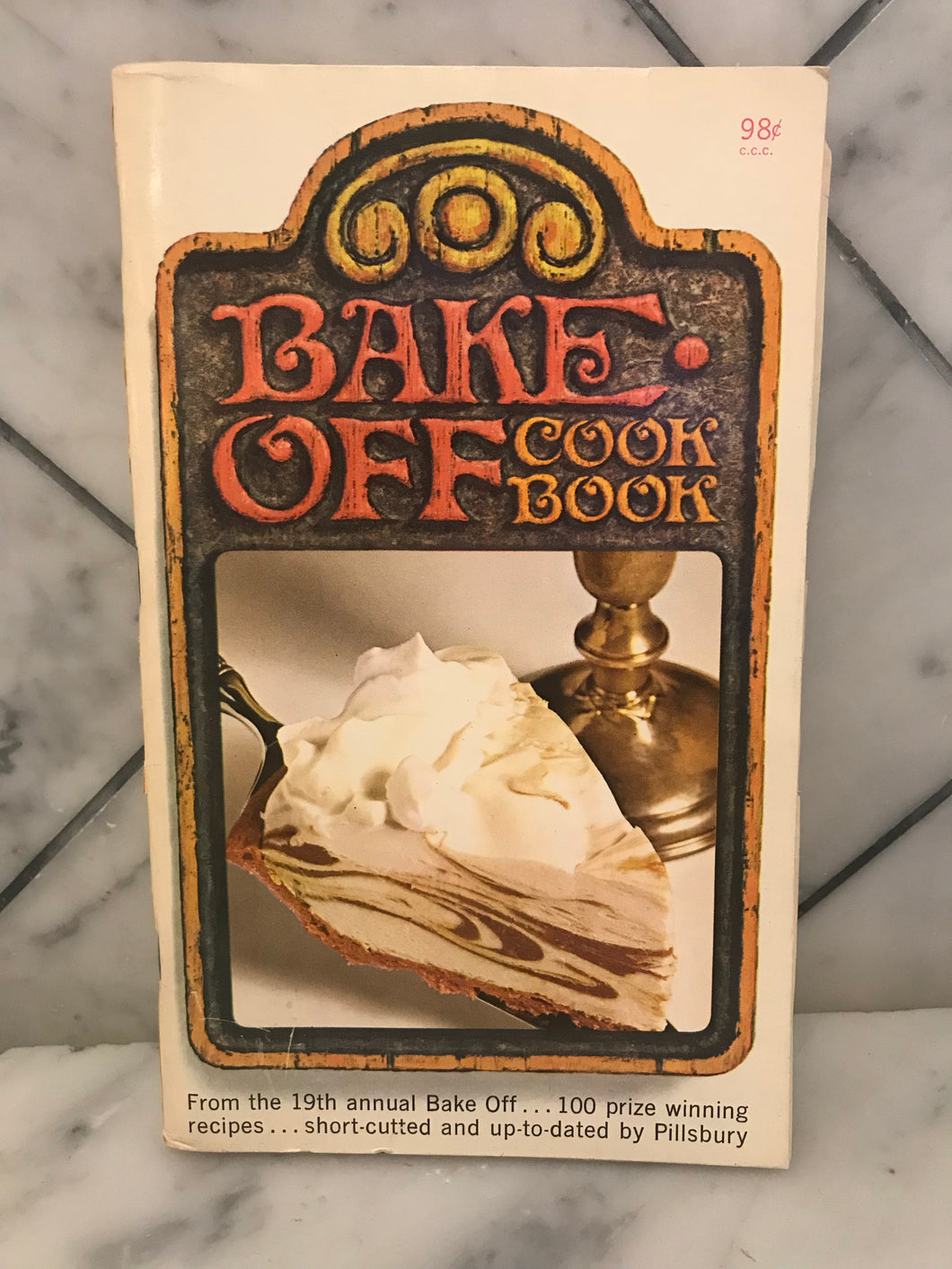 Bake Off Cook Book, From the 19th Annual Pillsbury Bake Off