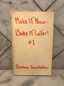 Make IT Now - Bake IT Later! #1