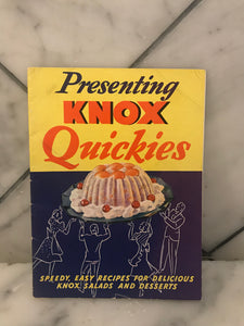 Presenting Knox Quickies, Speedy, Easy Recipes for Delicious Knox Salads and Desserts