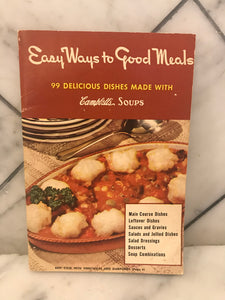 Easy Ways to Good Meals, 99 Delicious Recipes with Campbell's Soups