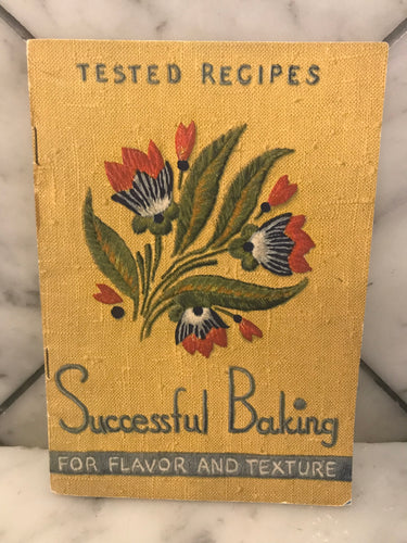 Tested Recipes Successful Baking For Flavor and Texture