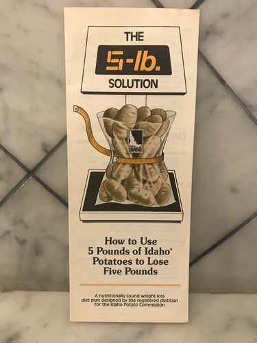 The 5-lb. Solution, How to Use 5 Pounds of Idaho Potatoes to Lose Five Pounds