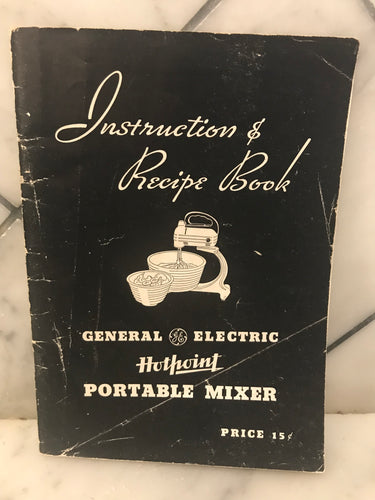Instruction & Recipe Book General Electric Hotpoint Portable Mixer