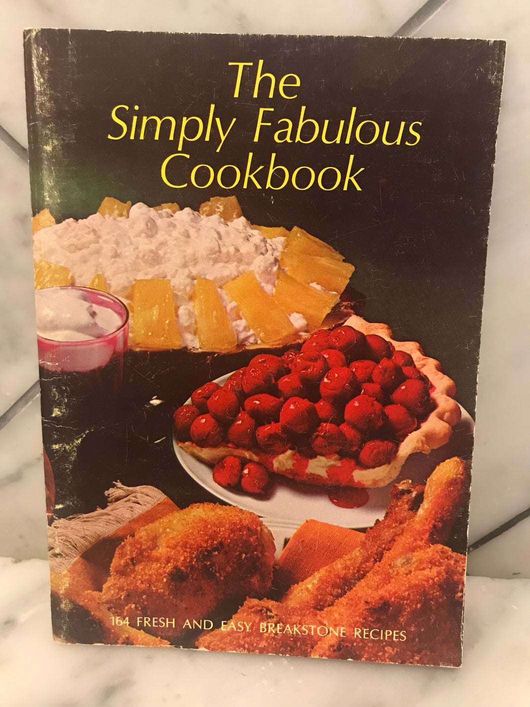 The Simply Fabulous Cookbook, 164 Fresh and Easy Breakstone Recipes