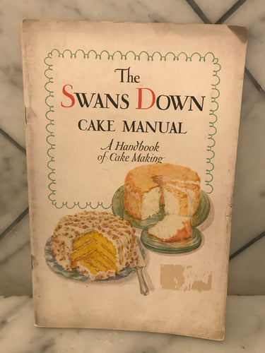 The Swans Down Cake Manual, A Handbook of Cake Making