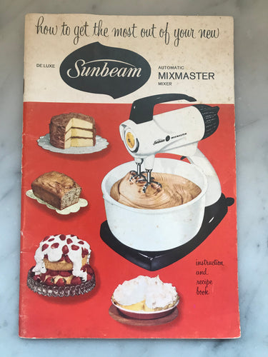 How to Get the Most Out of Your New Sunbeam Mixmaster