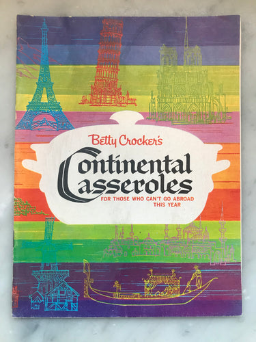 Betty Crocker's Continental Casseroles, For Those Who Can't Go Abroad This Year