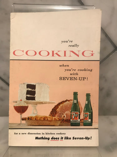 You're Really Cooking When You're Cooking with Seven-Up!