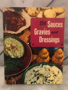 250 Sauces Gravies and Dressings by Culinary Arts Institute