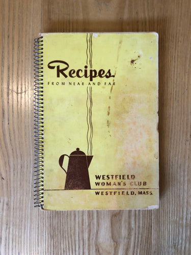 Recipes from Near and Far, Westfield Women's Club, Westfield, Massachusetts