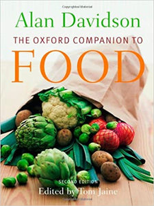 The Oxford Companion to Food Second Edition by Alan Davidson