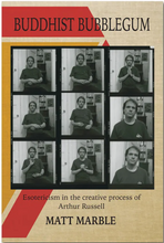 Buddhist Bubblegum: Esotericism in the creative process of Arthur Russell by Matt Marble