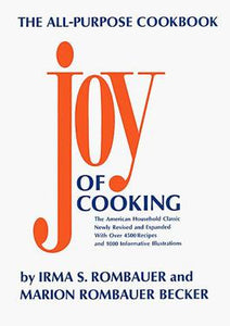 Joy of Cooking by Irma S. Rombauer & Marion Rombauer Becker