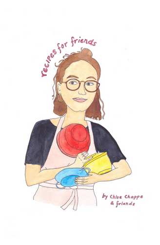 Recipes for Friends by Chloe Chappe and Friends