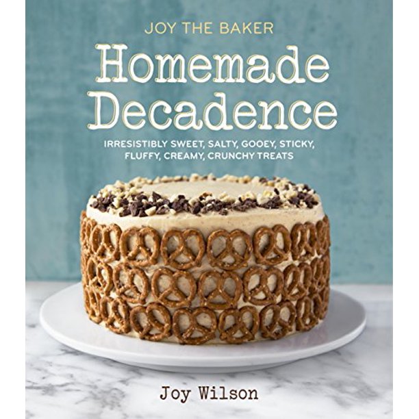 Joy the Baker Homemade Decadence by Joy Wilson