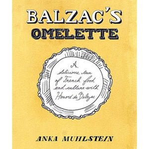 Balzac's Omelette by Anka Muhlsteikn