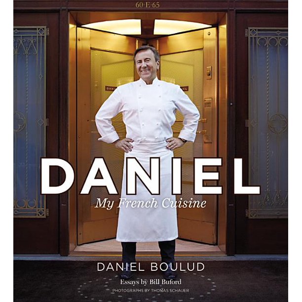Daniel: My French Cuisine (No Dust Jacket) by Daniel Boulud and Sylvie Bigar