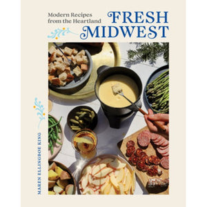 Fresh Midwest by Maren Ellingboe King