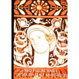 The Red Figure Vases of South Italy and Sicily by A.D.Trendall