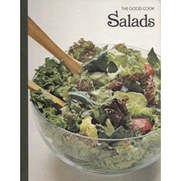 The Good Cook Salads by the Editors of Time-Life Books