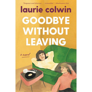 Goodbye Without Leaving by Laurie Colwin