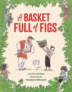 A Basket Full of Figs by Ori Elon