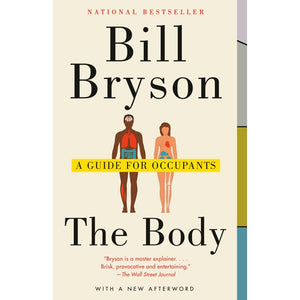 The Body : A Guide for Occupants by Bill Bryson