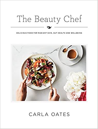 The Beauty Chef Delicious Food for Radiant Skin Gut Health and Wellbeing by Carla Oates
