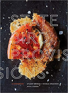 State Bird Provisions A Cookbook by Stuart Brioza