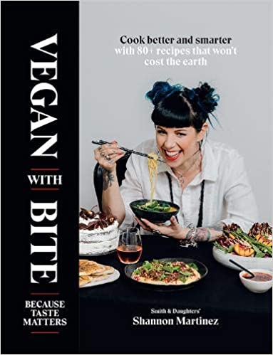 Vegan With Bite Because Taste Matters by Shannon Martinez
