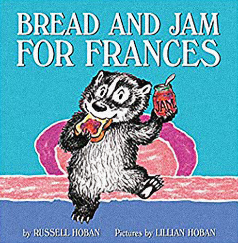 Bread and Jam For Frances by Russell Hoban