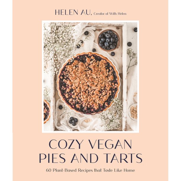 Cozy Vegan Pies and Tarts by Helen Au