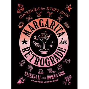 Margarita in Retrograde by Vanessa Li and Bowen Goh