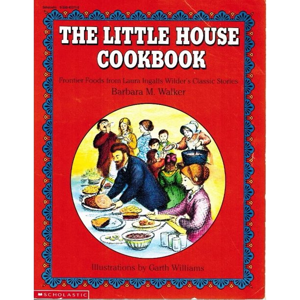 The Little House Cookbook by Barbara M. Walker