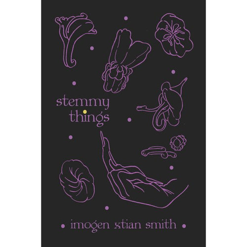 Stemmy Things by Imogen Xtian Smith