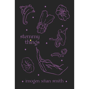 Stemmy Things by Imogen Xtian Smith