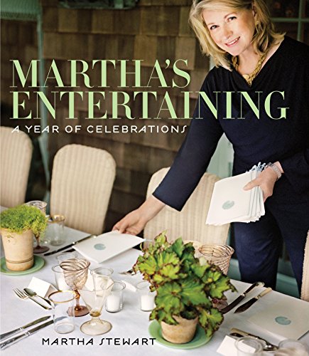 Martha's Entertaining A Year of Celebrations by Martha Stewart
